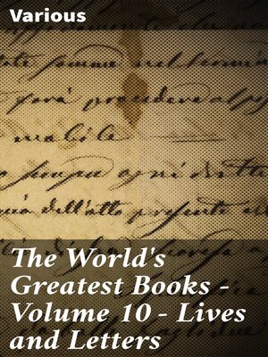 cover image of The World's Greatest Books — Volume 10 — Lives and Letters